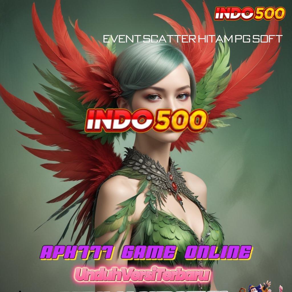 EVENT SCATTER HITAM PG SOFT 🎮 slot bikin saldo gemuk