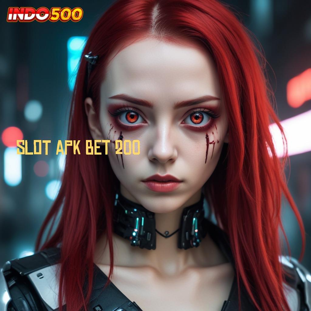 SLOT APK BET 200 💯 Kilat Bonus Kerangka Terbaru Yang Menarik