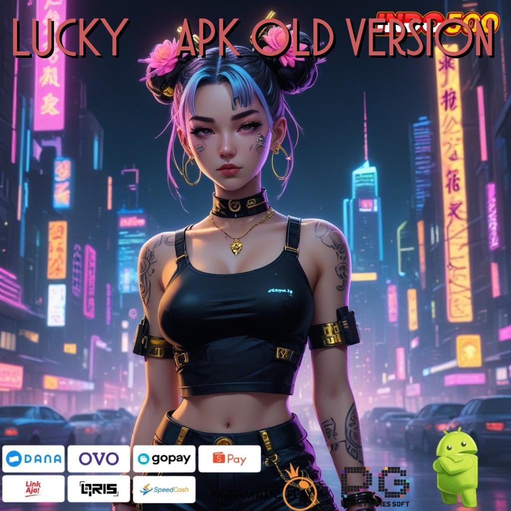 LUCKY777 APK OLD VERSION Aplikasi Spin Dengan RTP Unggul