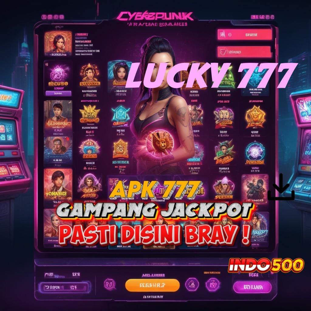 LUCKY 777 scatter auto jalan cepat spin rizki tanpa hambatan maksimal