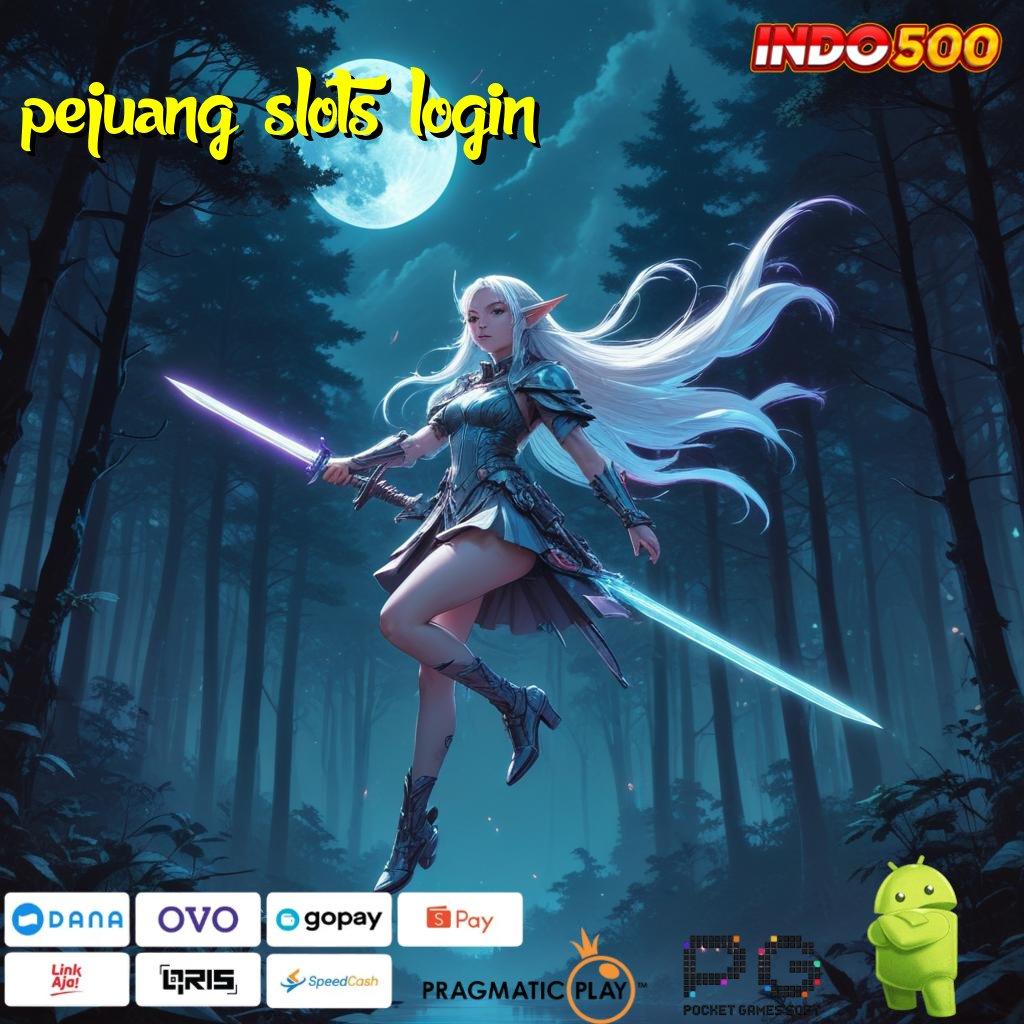 PEJUANG SLOTS LOGIN Versi Baru Spin Jackpot Cepat