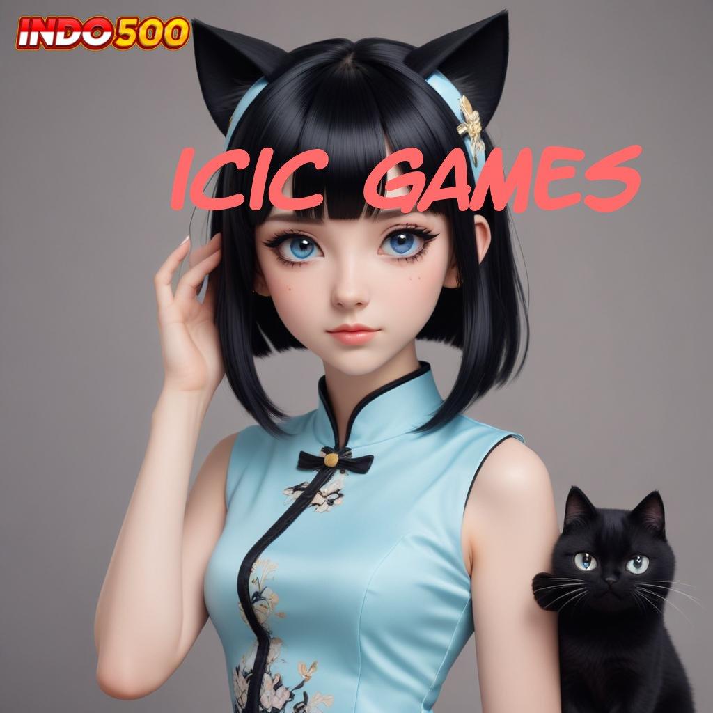 ICIC GAMES ➿ Validasi Kaya Jackpot Tanpa Penundaan