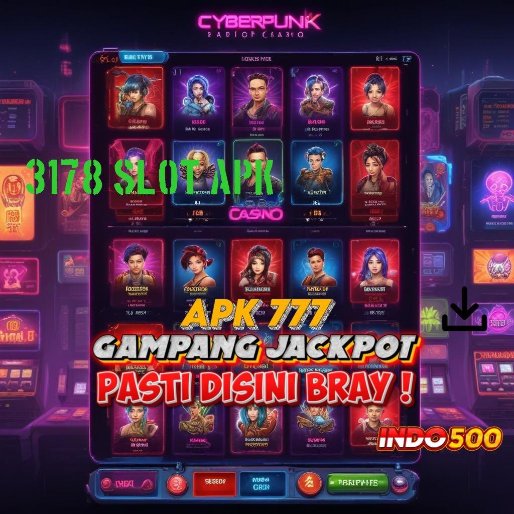 3178 SLOT APK , paling menang gacor roda bahagia