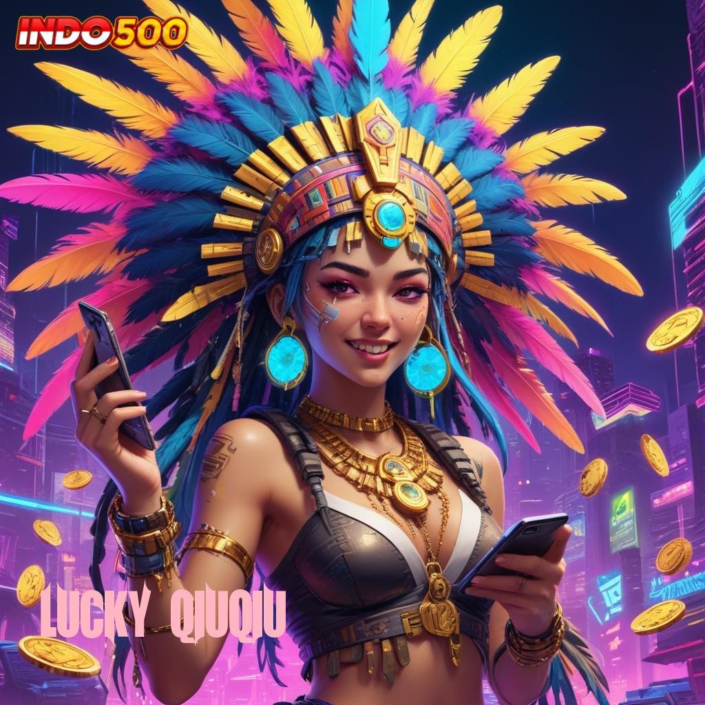 LUCKY QIUQIU ⚡ Mesin Slot Baru Bonus Langsung Maksimal