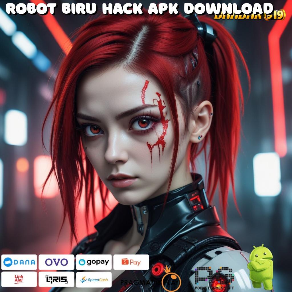 ROBOT BIRU HACK APK DOWNLOAD : Depo Bri 25 000 Slot Online APK Dengan Transaksi Uang Riil