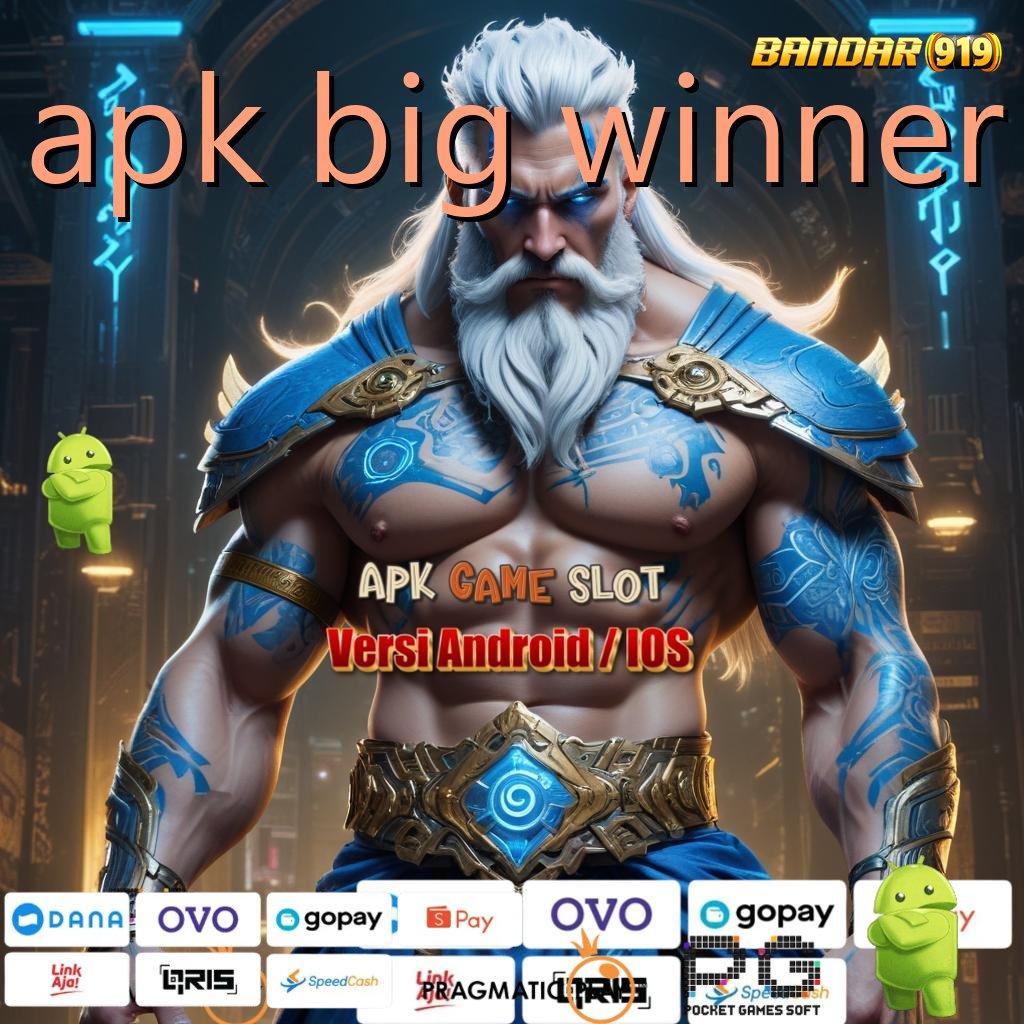 APK BIG WINNER @ menciptakan dampak pasti menginspirasi orang lain