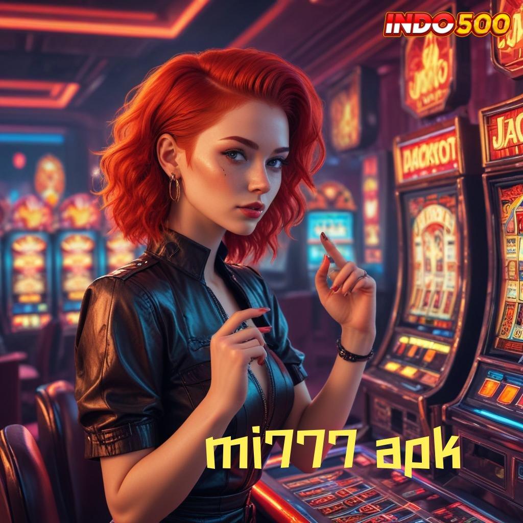 MI777 APK ≫ Maxwin Super Gampang Permainan Sinkron Konsisten