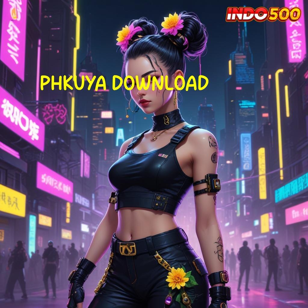 PHKUYA DOWNLOAD Bonus APK Pembaruan 116