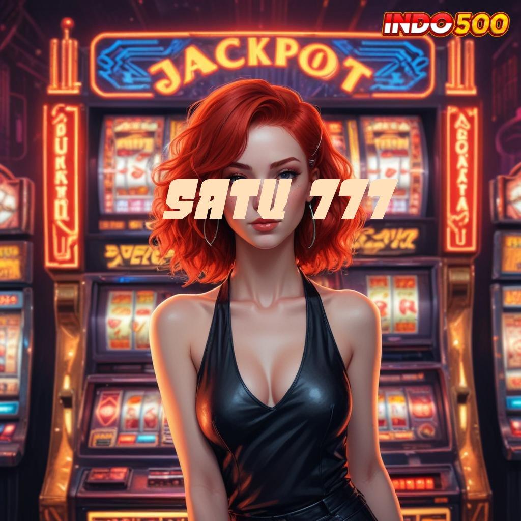 SATU 777 → Unduh APK Untuk Main Scatter Gacor