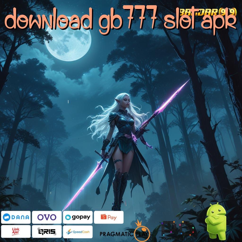 DOWNLOAD GB777 SLOT APK : Raih Jackpot Dengan Spin Maksimal Sekarang Juga