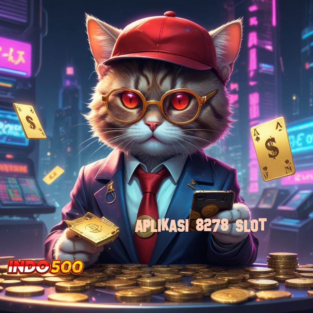 APLIKASI 8278 SLOT 🔥 Maxwin Setiap Saat Gacor Slot 2025, Jackpot Selalu Menunggu!