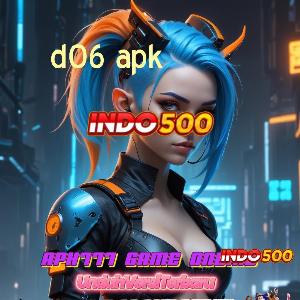 D06 APK , menang dijamin mudah