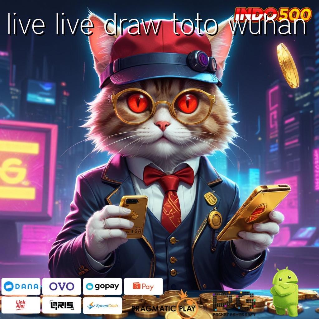 LIVE LIVE DRAW TOTO WUHAN Aplikasi Gacor Untung Maksimal