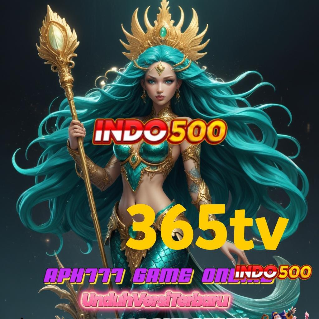 365TV ✨ APK Bonus RTP Tinggi 2025 Sarana Operasional