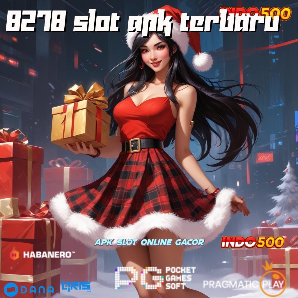 8278 SLOT APK TERBARU 🥇 Simple Dilakukan Langkah Cepat dan Nyaman