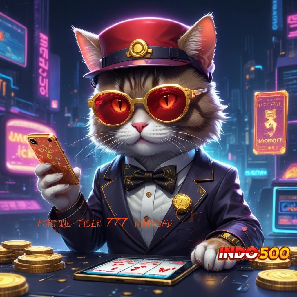 FORTUNE TIGER 777 DOWNLOAD 🔥 putar nasib