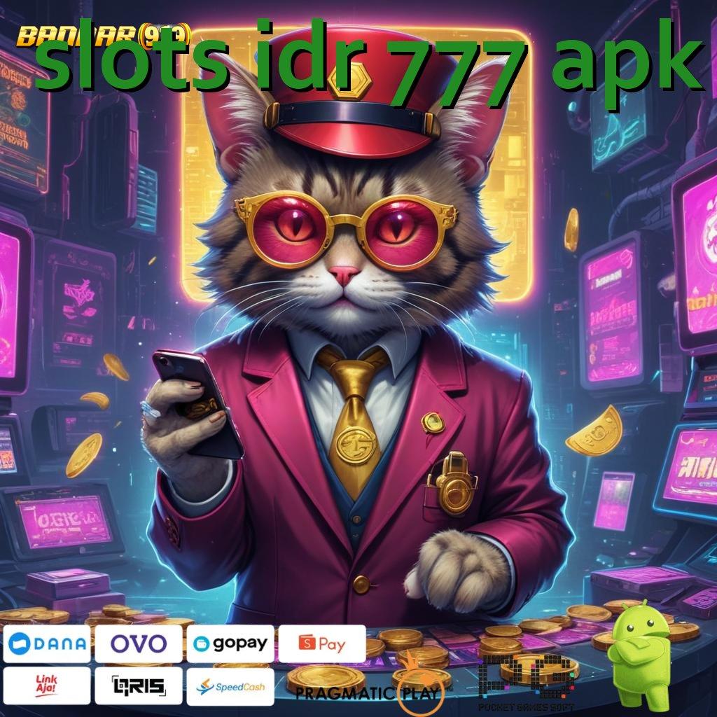 SLOTS IDR 777 APK : maxwin dinamis keberuntungan langsung cair