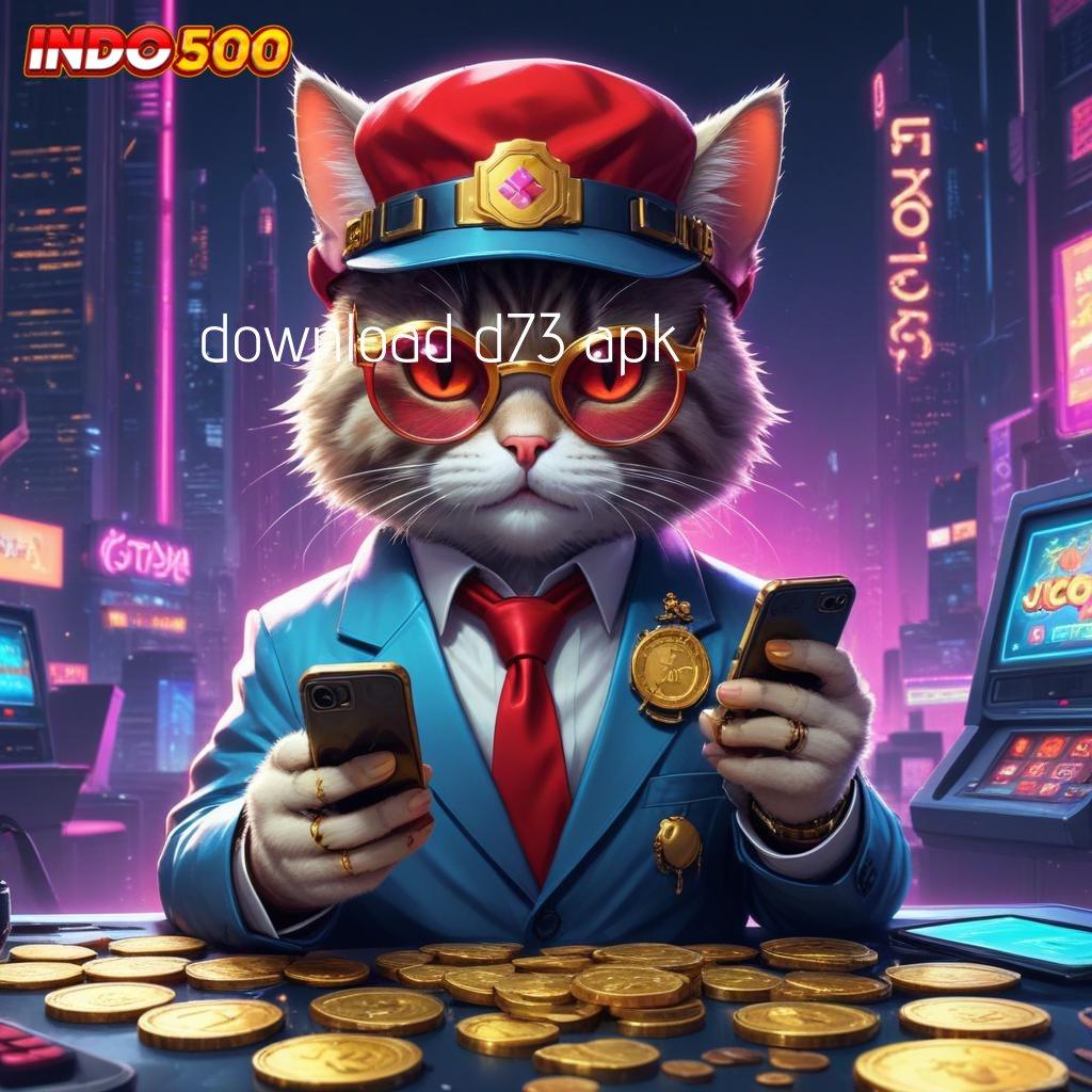 DOWNLOAD D73 APK ➳ Pembaruan Terkini untuk Slot APK 2025