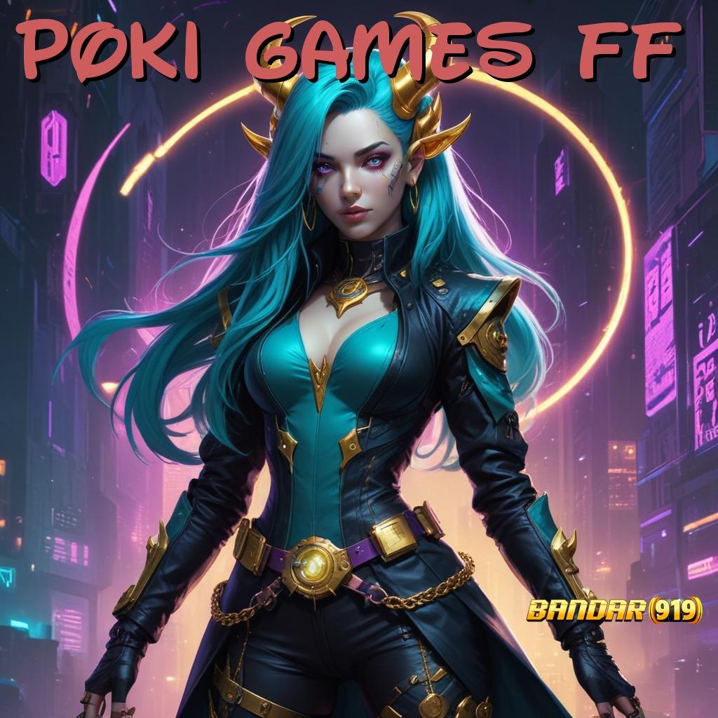 POKI GAMES FF ⚌ Android Gacor Mesin Sultan Jackpot Eksklusif