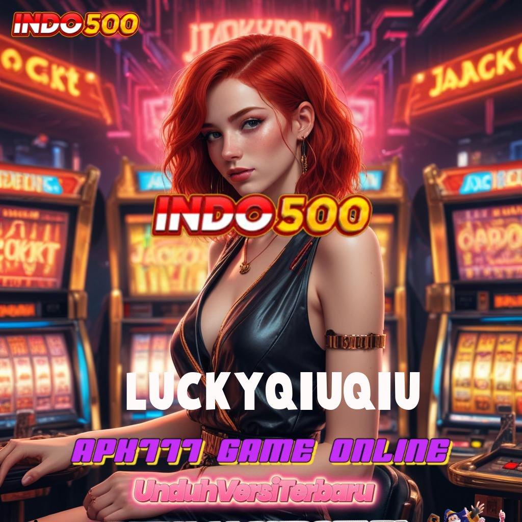 LUCKYQIUQIU ➽ Event Android iOS Bonus Besar Rangka Digital