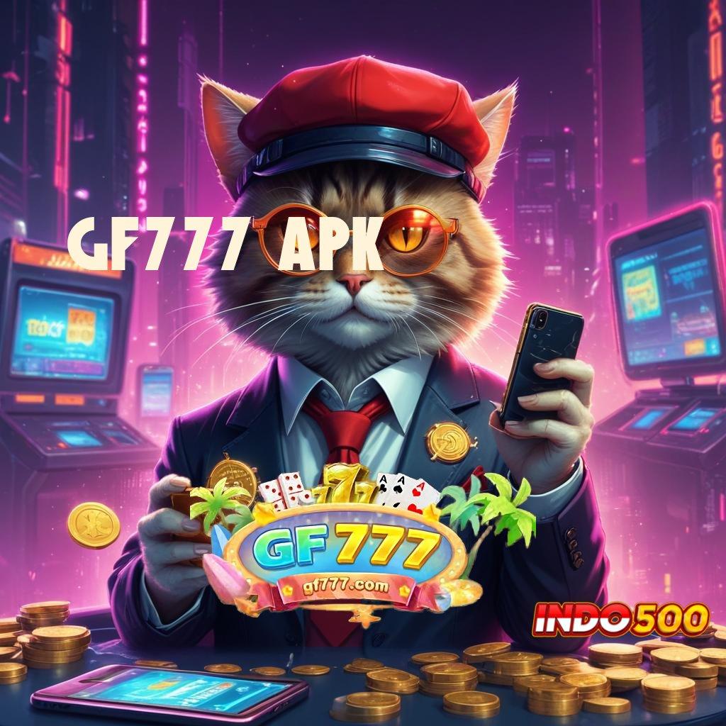 GF777 APK > Unggul Adaptif Game Slot Android Uang Asli