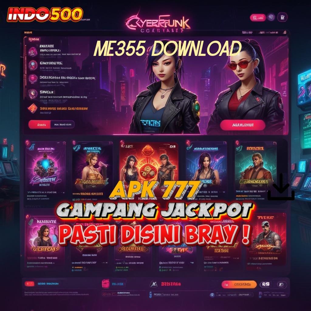 ME355 DOWNLOAD ✔ Langsung Unduh APK Tanpa Ribet