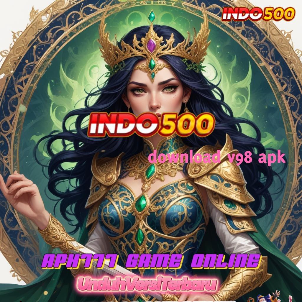 DOWNLOAD V98 APK ⇉ Zona Game Komplit Dan Hadiah Berlimpah Hari Ini