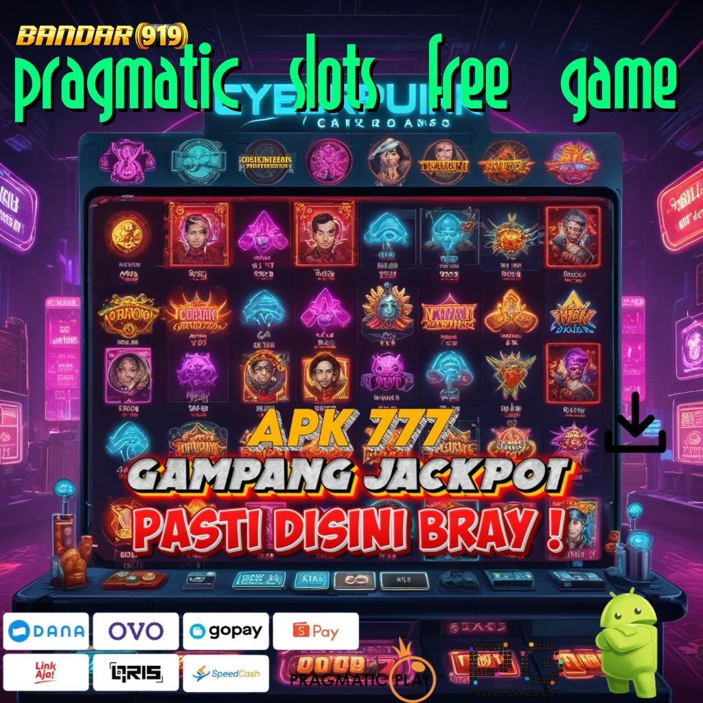 PRAGMATIC SLOTS FREE GAME @ Pola Baru dengan Keuntungan Maksimal Tanpa Kendala