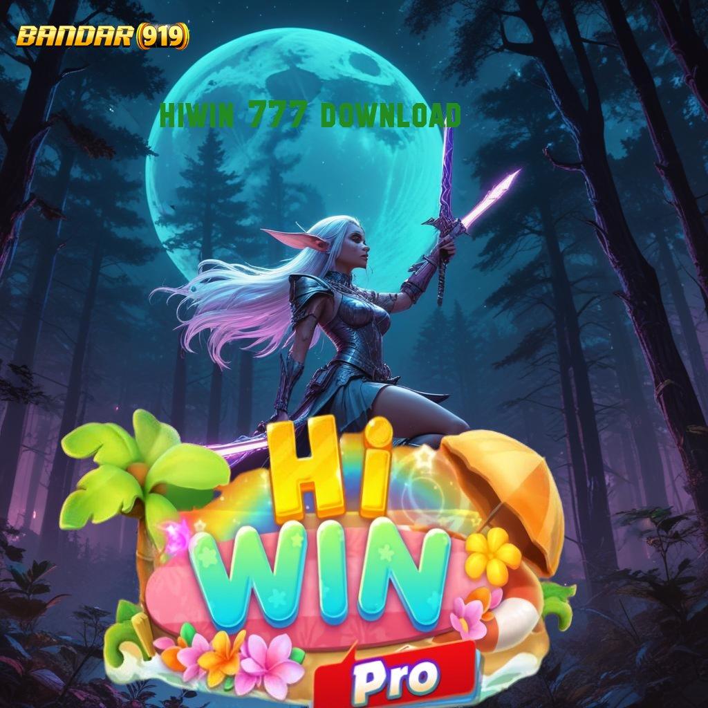 HIWIN 777 DOWNLOAD ⚌ peluang baru untuk mendapatkan cuan maksimal