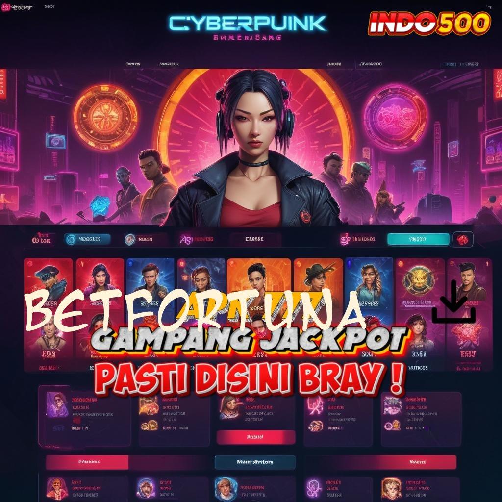 BETFORTUNA tidak memerlukan banyak usaha jackpot instan