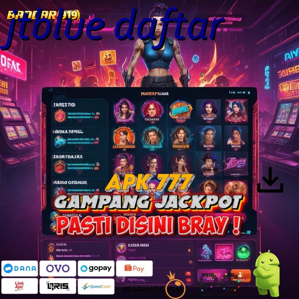 JTBLUE DAFTAR > Member Baru Sukses Pasti (Versi New) 2.988.44 Terbaru Tahun 2025 Unduh (Login)