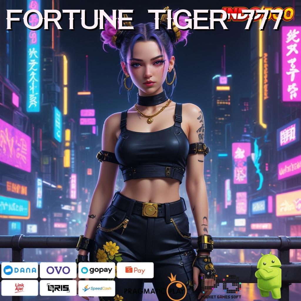 FORTUNE TIGER 777 Versi Jackpot Tanpa Potongan