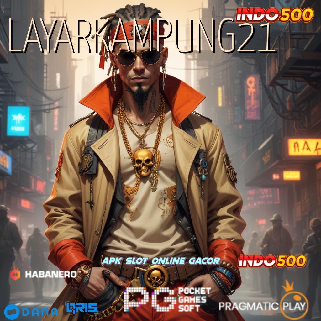 LAYARKAMPUNG21 ➤ Pembaruan APK Event Bonus Gratis Tumpuan