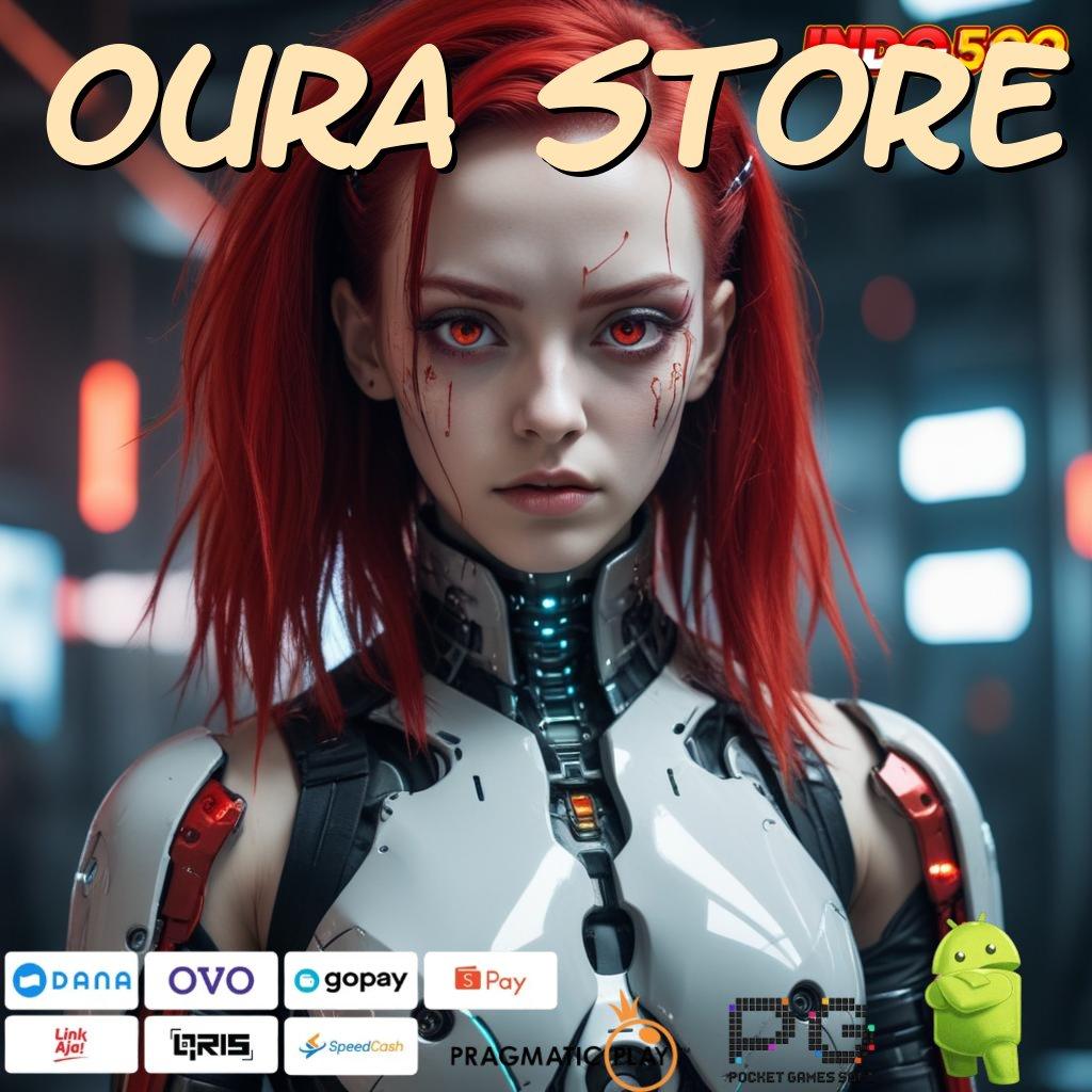 OURA STORE Teknologi Apk Baru untuk Mesin Masa Kini