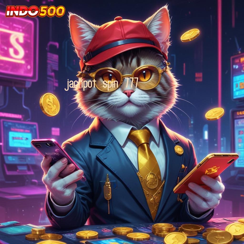 JACKPOT SPIN 777 ♒ Pondasi Stabil untuk Event Mega Bonus