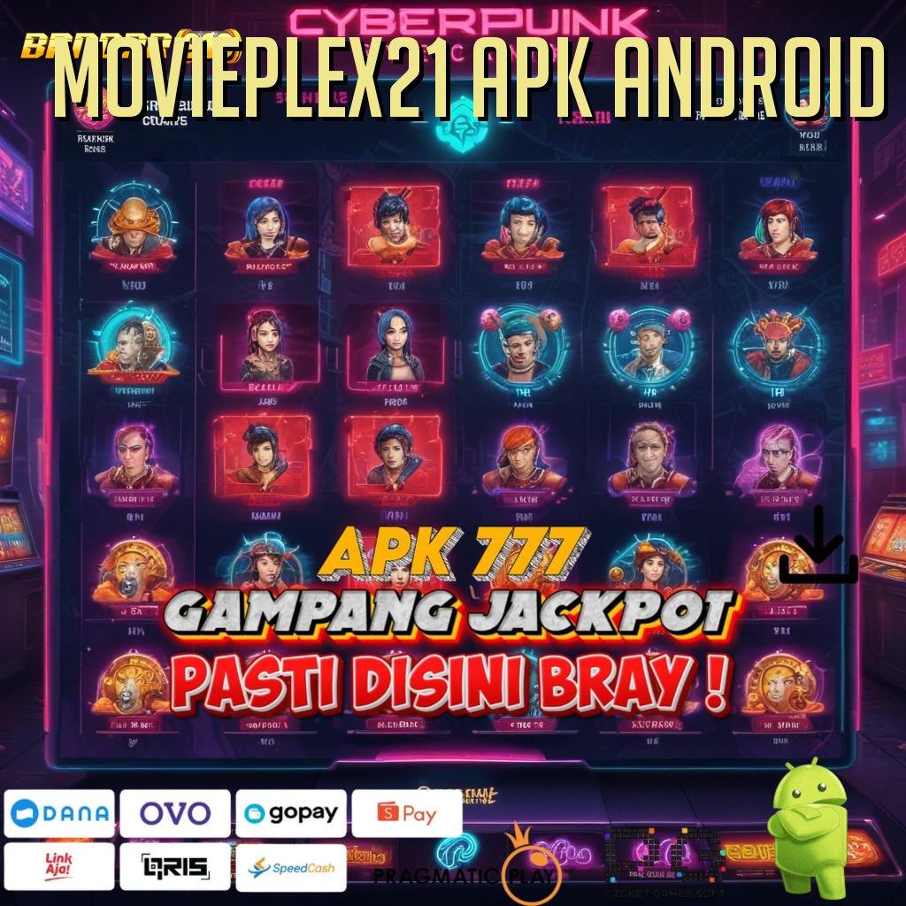 MOVIEPLEX21 APK ANDROID , (Versi New) terbaru 2025 APK slot 9.5 ((Login)) unduh gratis android