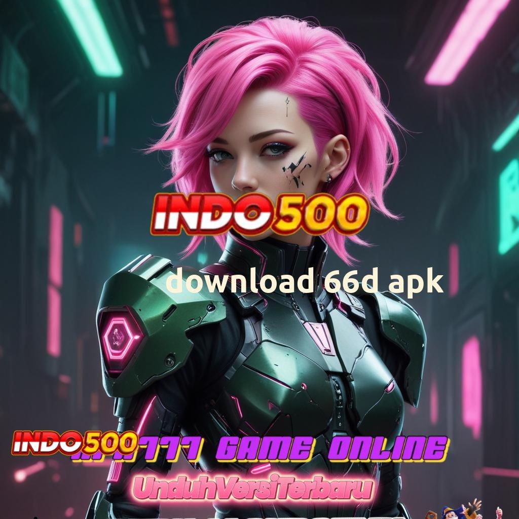 DOWNLOAD 66D APK > penarikan tanpa ribet member baru tajir