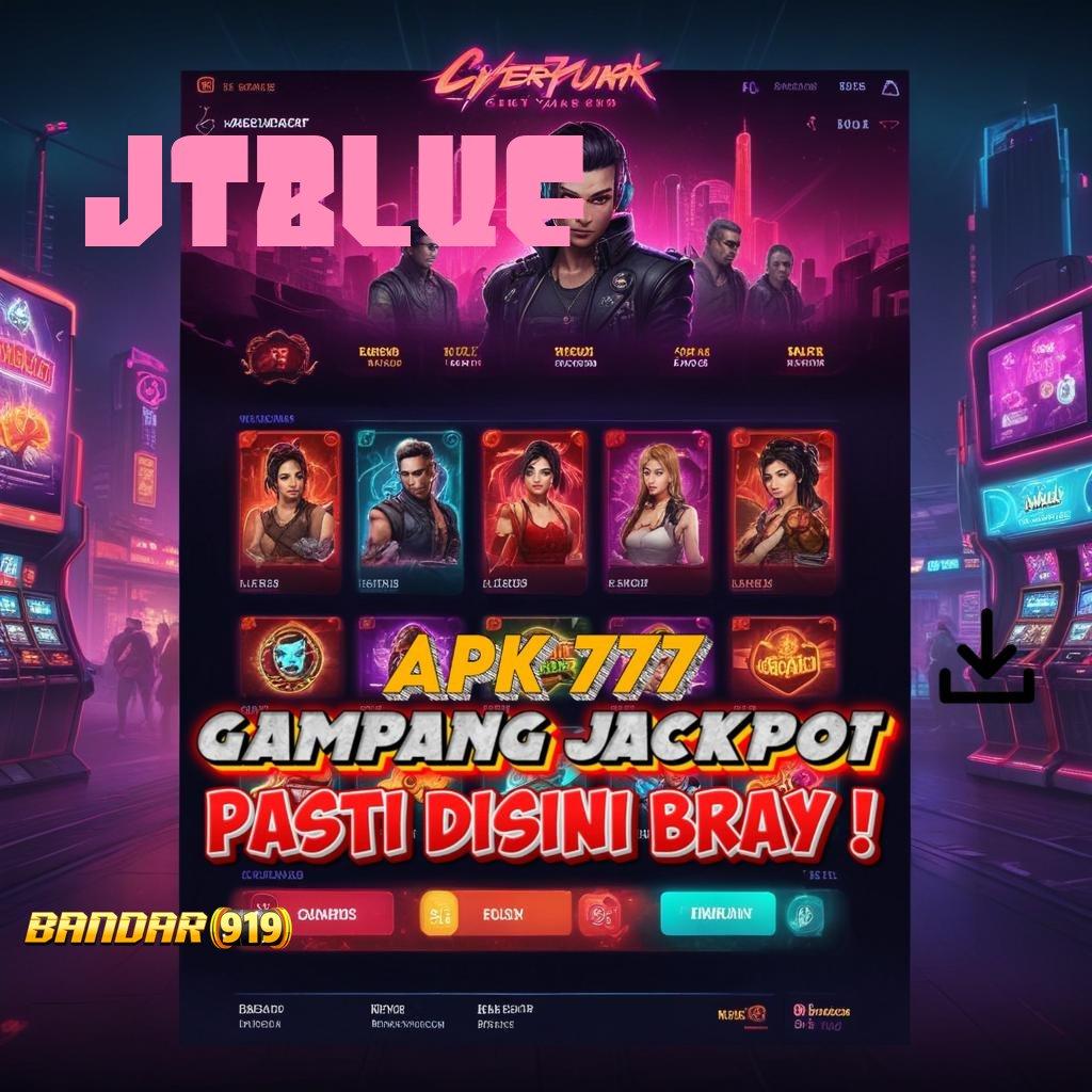 JTBLUE ⇉ Game Slot Baru Langsung Gacor Instan