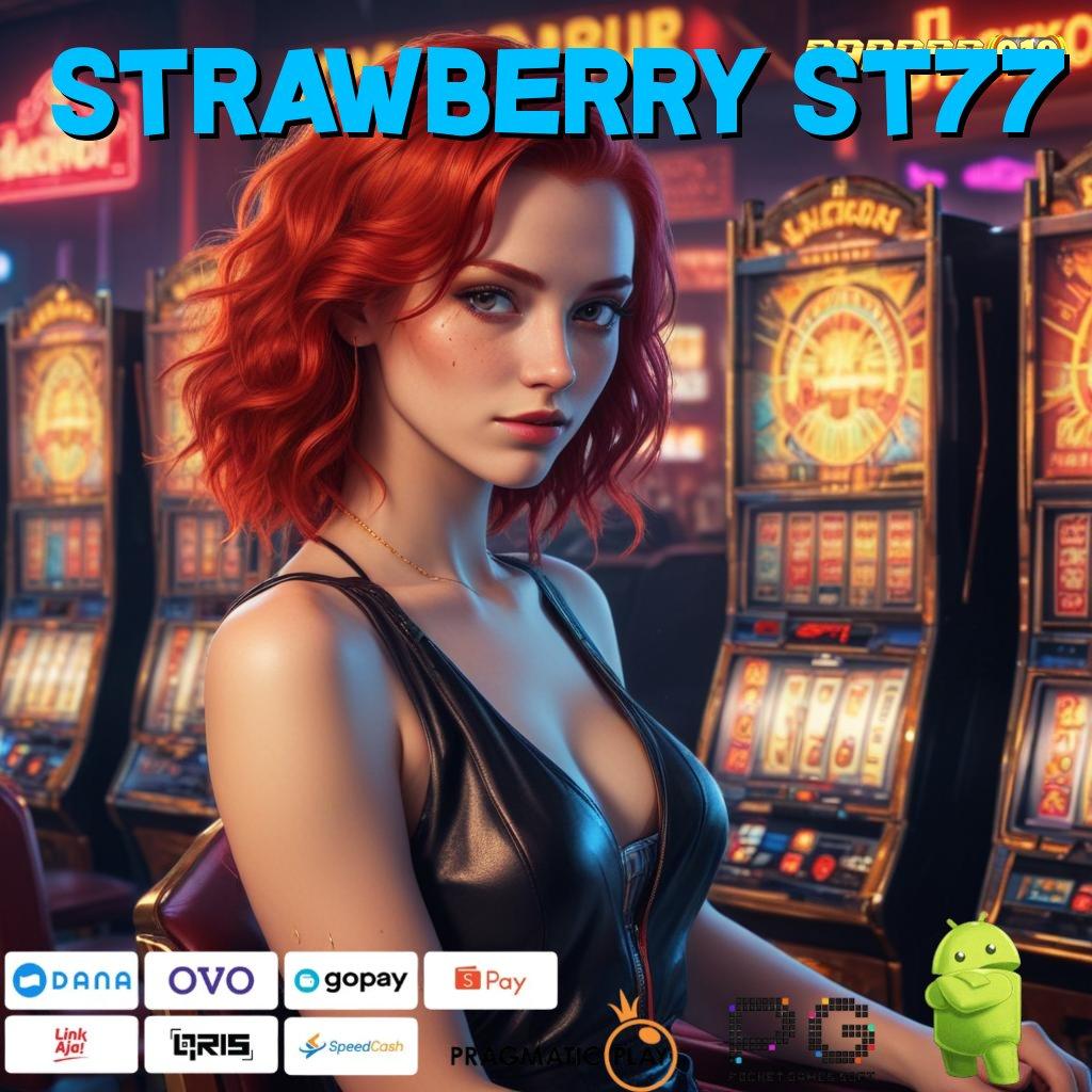 STRAWBERRY ST77 > pengembangan inovatif