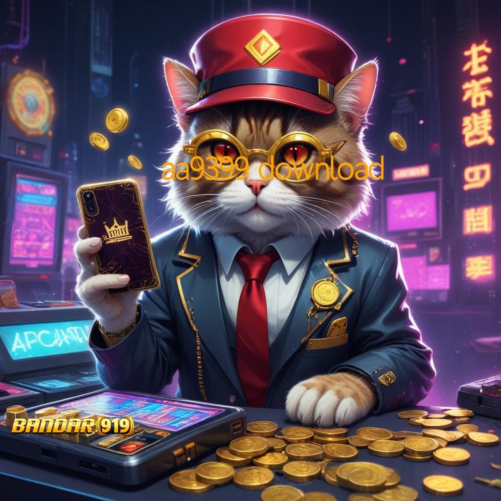 AA9399 DOWNLOAD , Jackpot Instan dengan Pola Baru yang Akurat