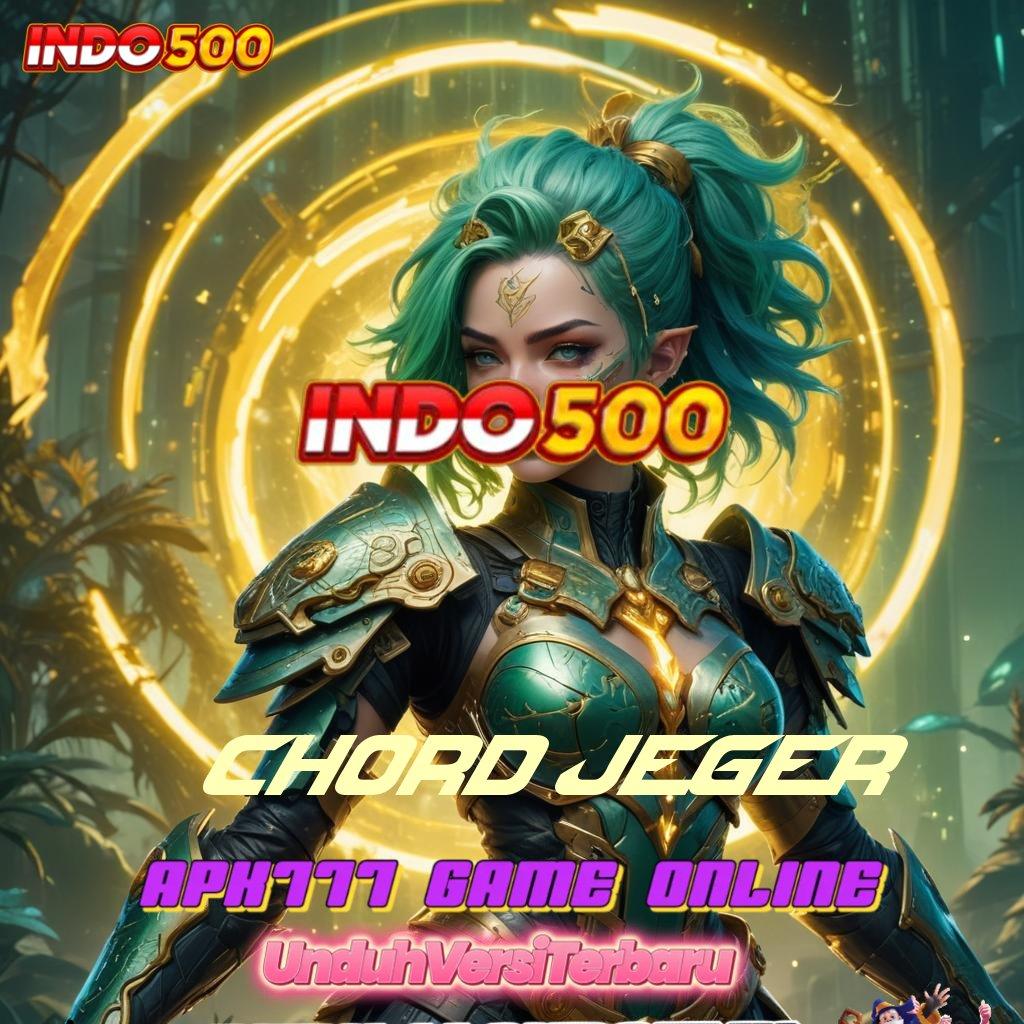 CHORD JEGER Depo Ewallet 20rb Bonus 100 Newbie Tanpa IP