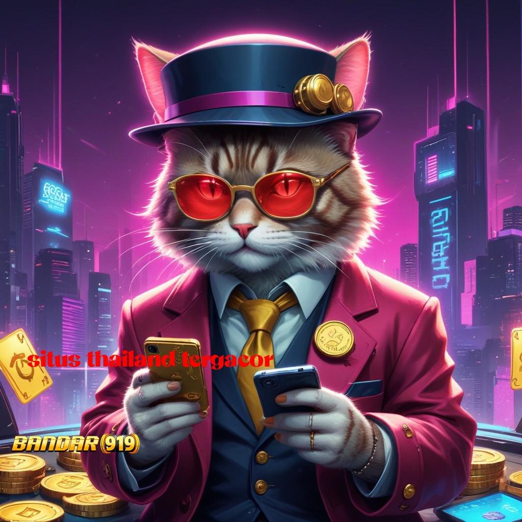 SITUS THAILAND TERGACOR ⇉ Unduh Slot APK untuk Hasil Maksimal