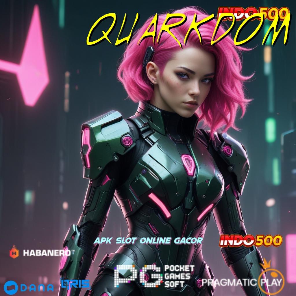 QUARKDOM ➜ Unduhan Versi Android Game Auto Bonus Langsung