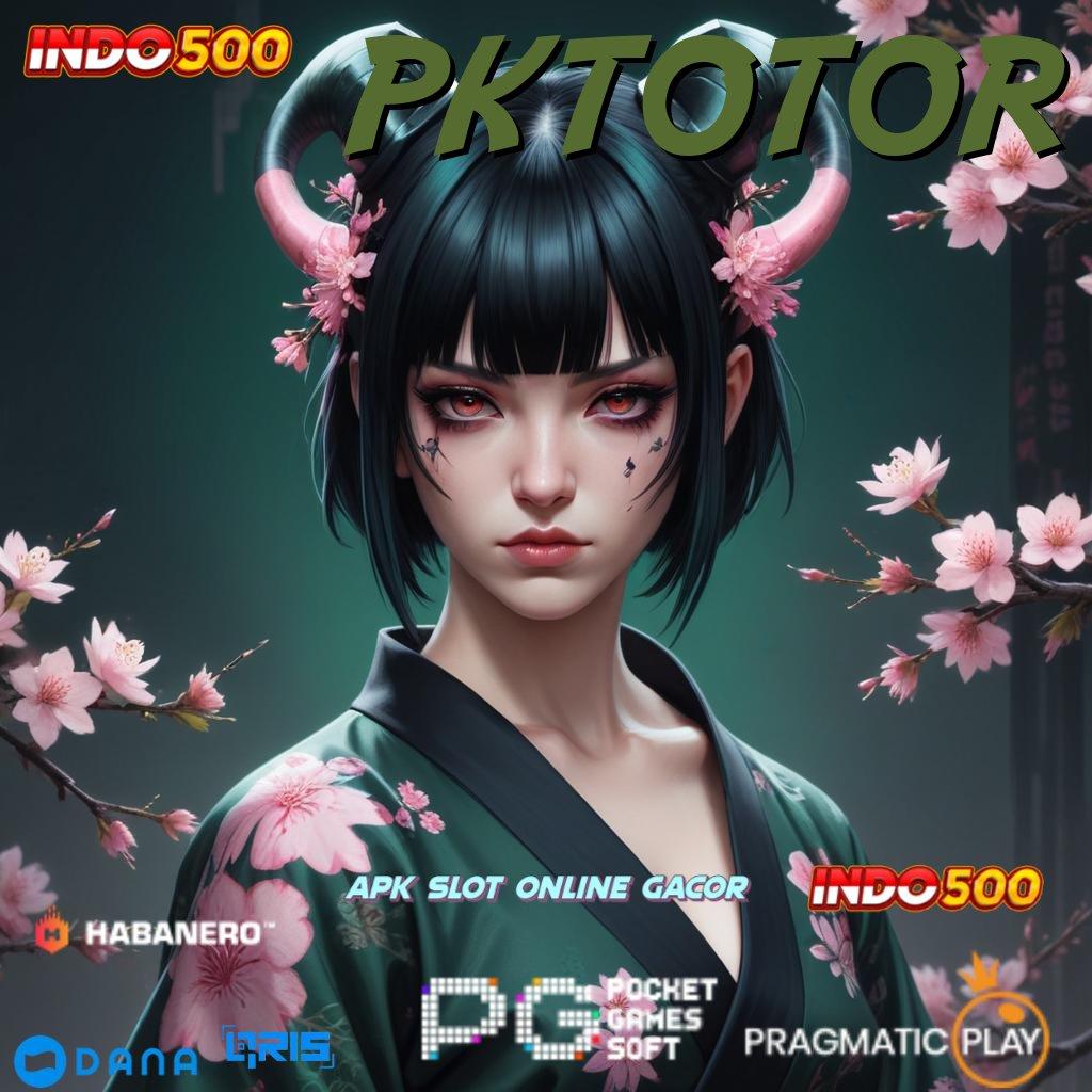 PKTOTOR ➤ akun sering menang