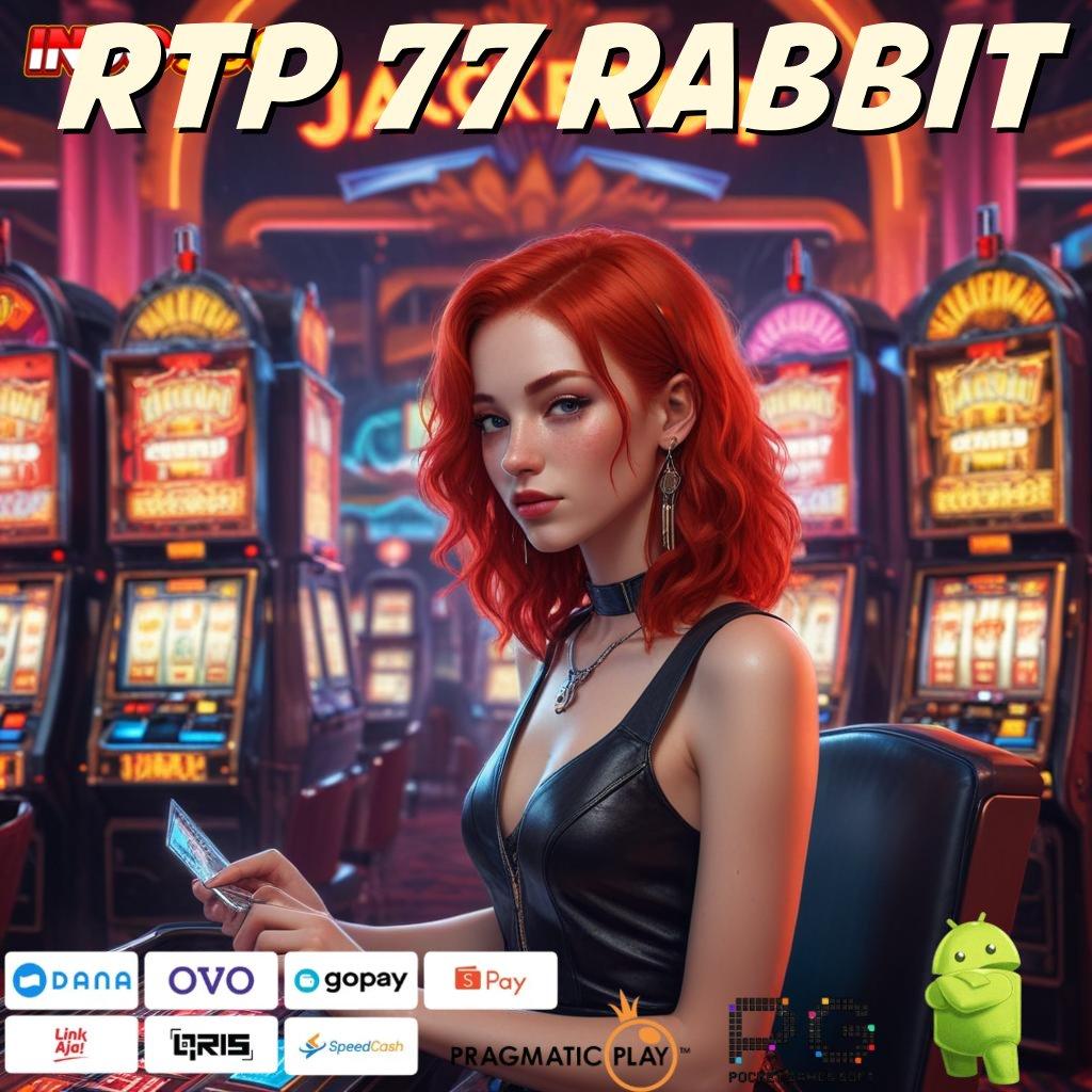 RTP 77 RABBIT Versi Unggul Untuk Rezeki Besar