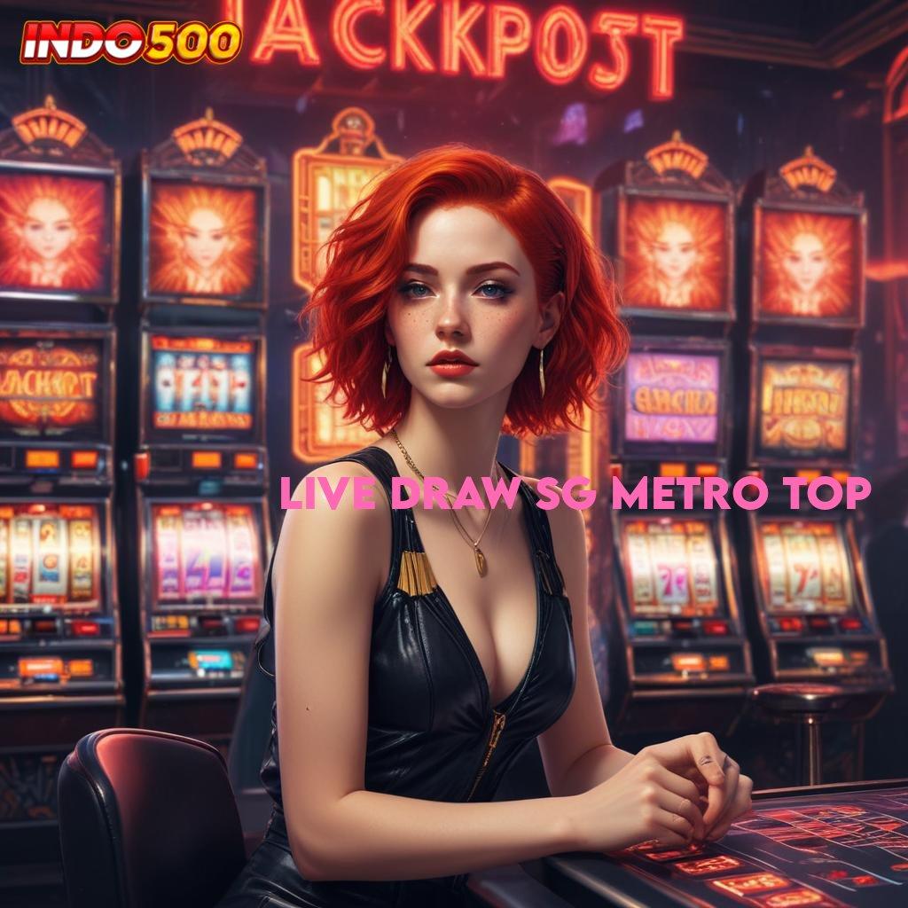 LIVE DRAW SG METRO TOP ↦ Bonus APK Pembaruan 60