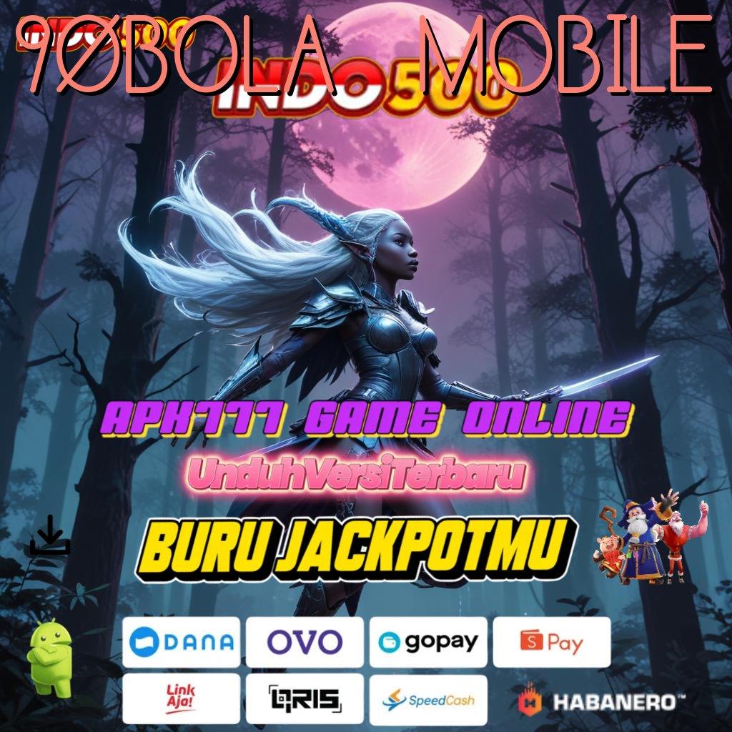 90BOLA MOBILE 💥 event rezeki melimpah