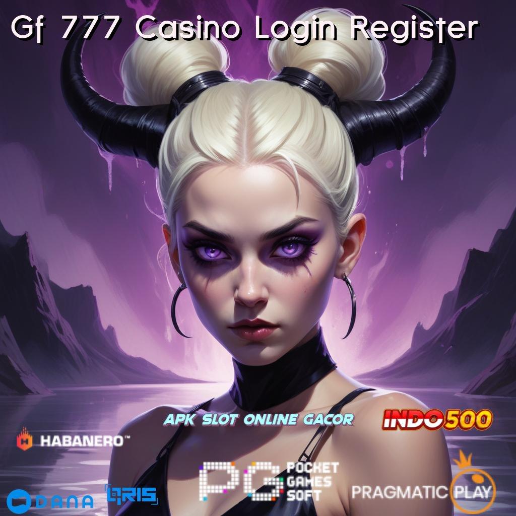 Gf 777 Casino Login Register