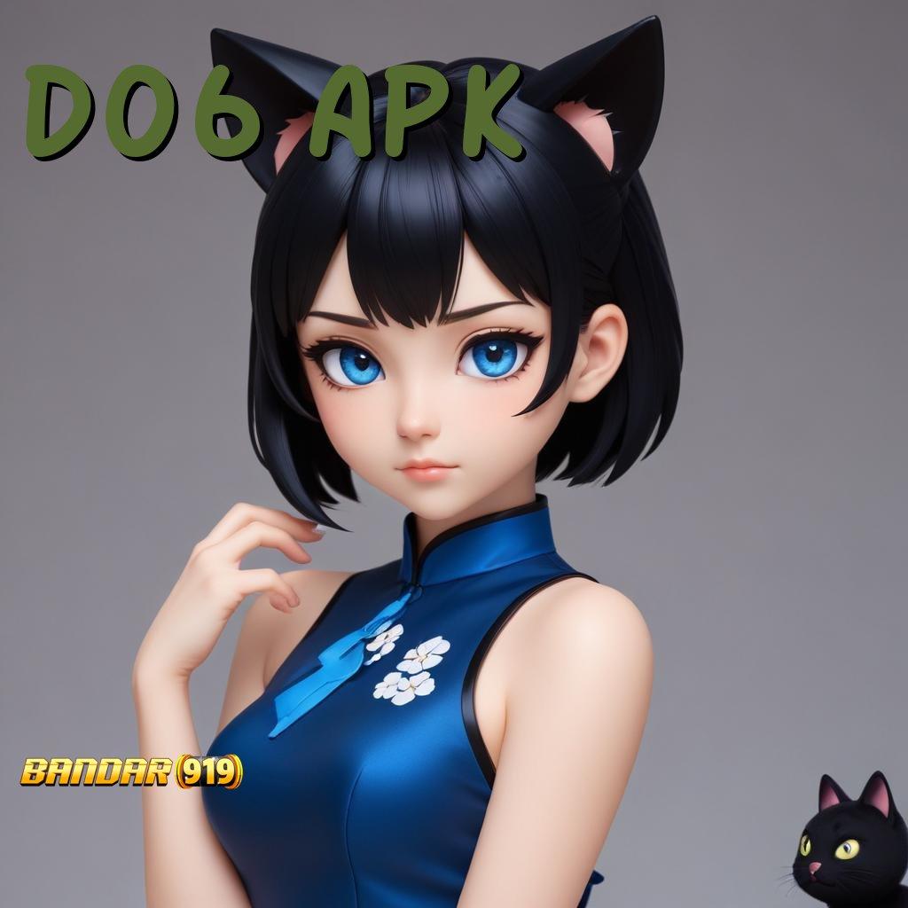 D06 APK ➿ duit langsung mengalir