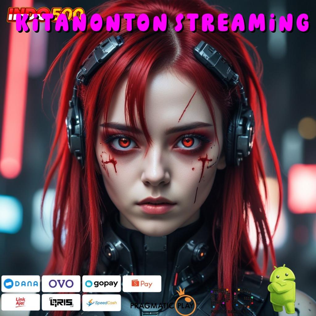 KITANONTON STREAMING Cepat Bonus Gampang Berhadapan Dengan Lawan